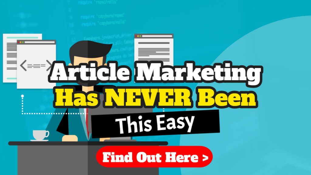 article marketing has never been this easy