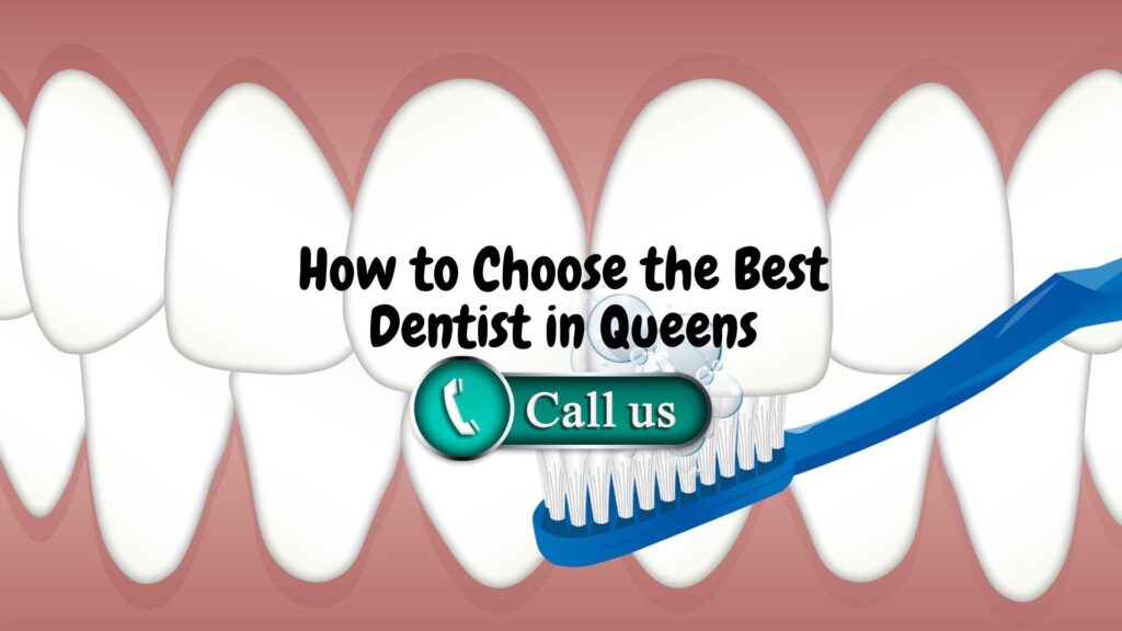 Choose the Best Dentist in Queens