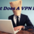 What Does a VPN Hide? – The Conversation Begins Here