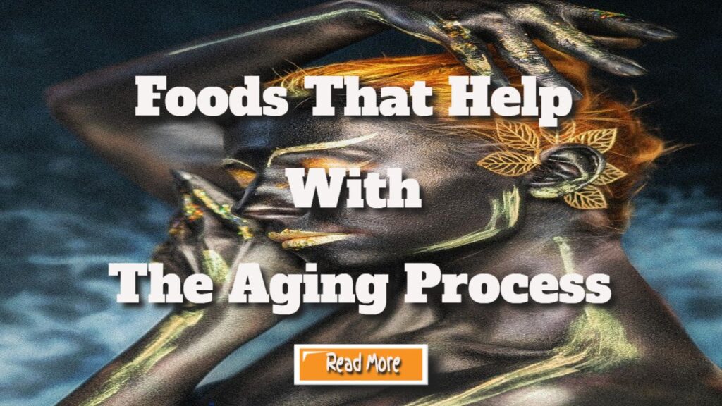 foods that can help with the aging process