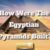 How Were the Pyramids Built?