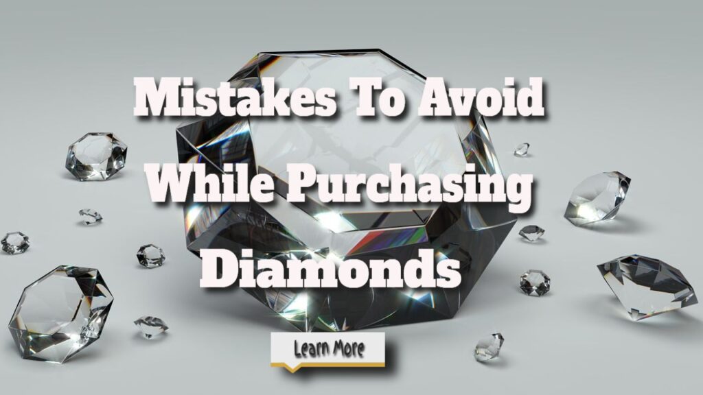 mistakes to avoid when purchasing diamonds