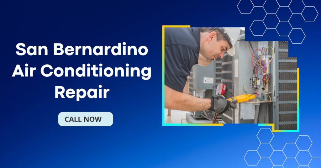 Quality San Bernardino Air Conditioning Repairs